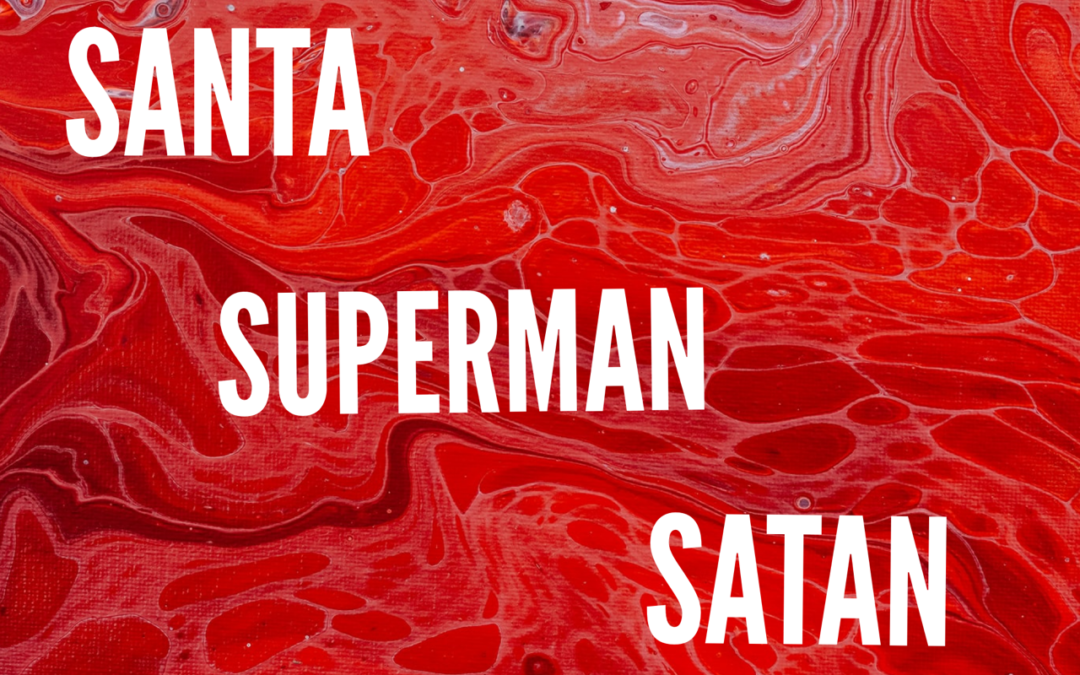 Santa, Superman and Satan